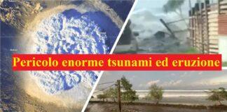Pericolo enorme tsunami ed eruzione, ecco dove e perché è allarme