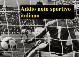 Addio noto sportivo italiano, un lutto inaspettato