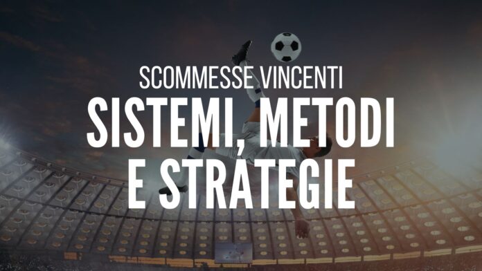 Strategie Vincenti Scommesse Calcio
